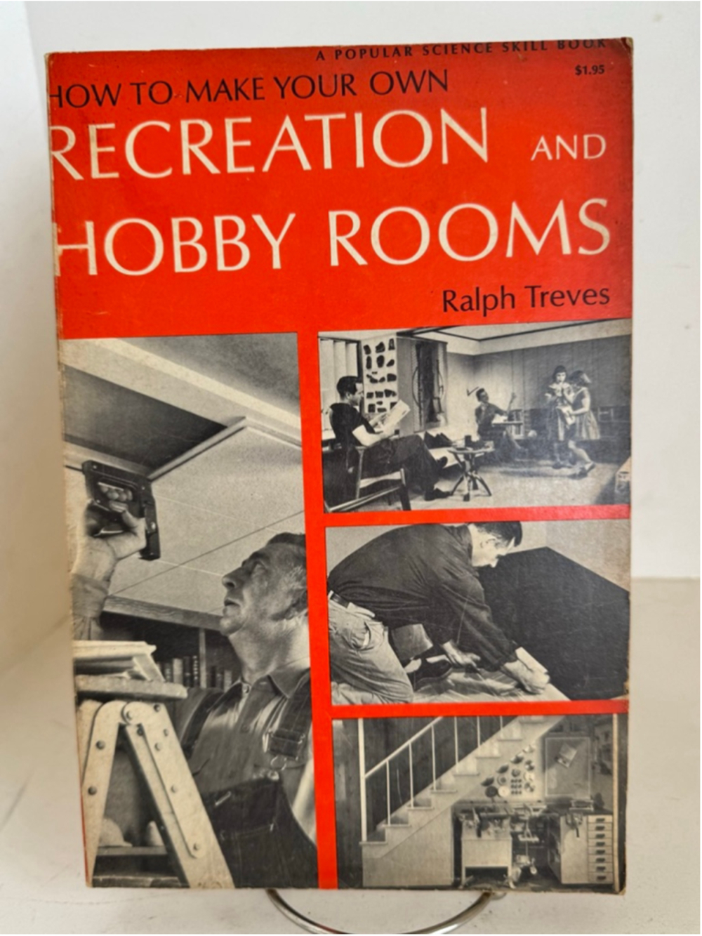 How to Make Your Own Recreation and Hobby Rooms; Ralph Treves; 1968; Papeback